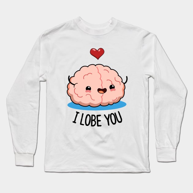 I Lobe You Cute Brain Pun. Long Sleeve T-Shirt by punnybone